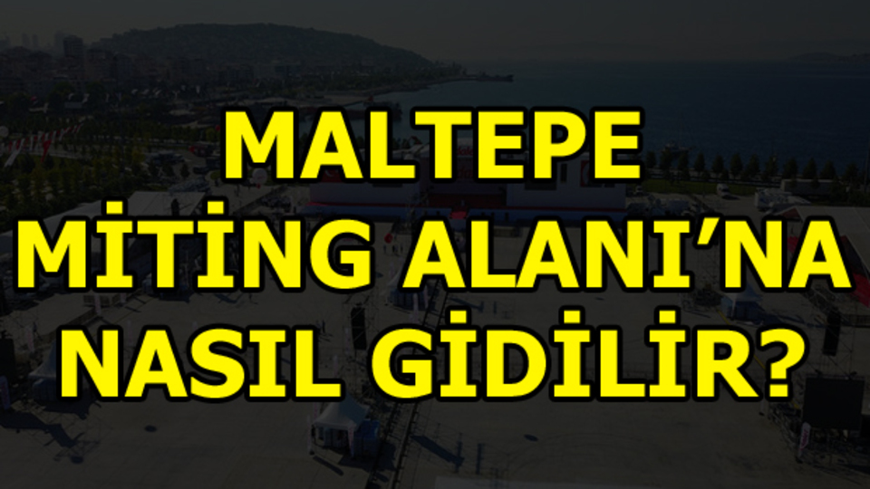 Maltepe miting alanına nasıl gidilir?