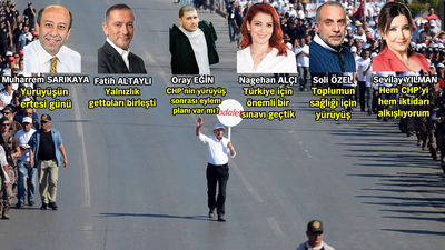 Kılıçdaroğlu'nun 432 km'lik yürüyüşünü Gazete Habertürk yazarları değerlendirdi