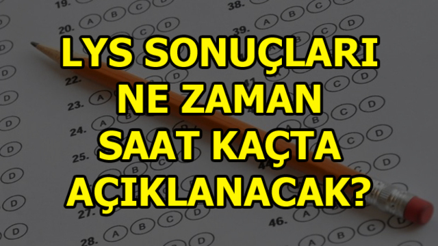 LYS sonuçları için bekleyiş sona eriyor