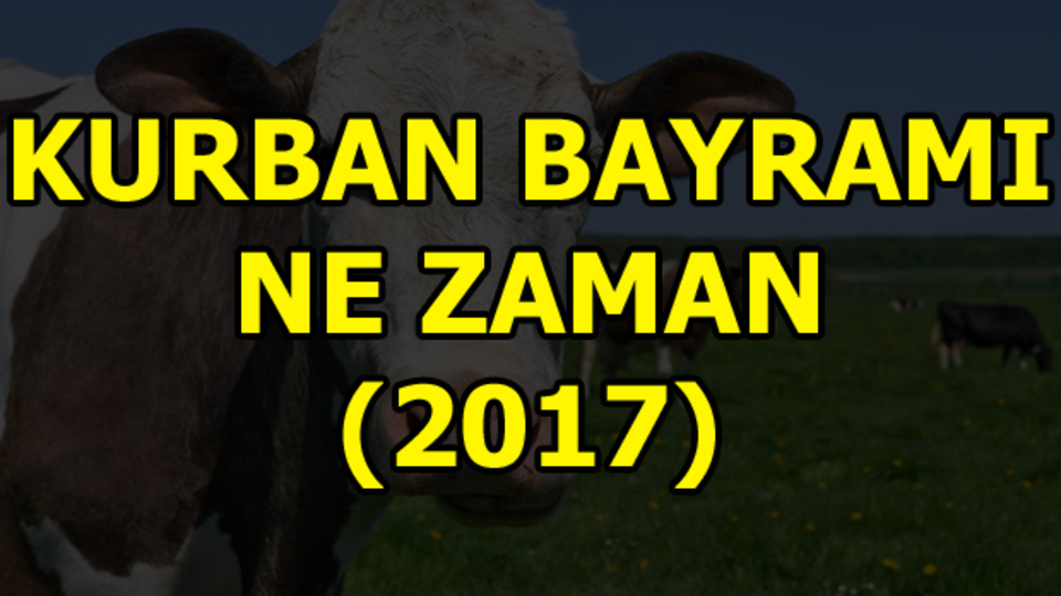 Kurban Bayramı ne zaman?