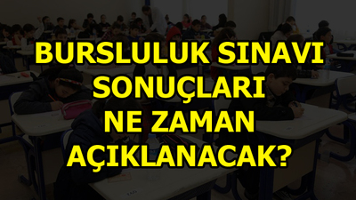 Bursluluk Sınavı sonuçları bekleniyor!