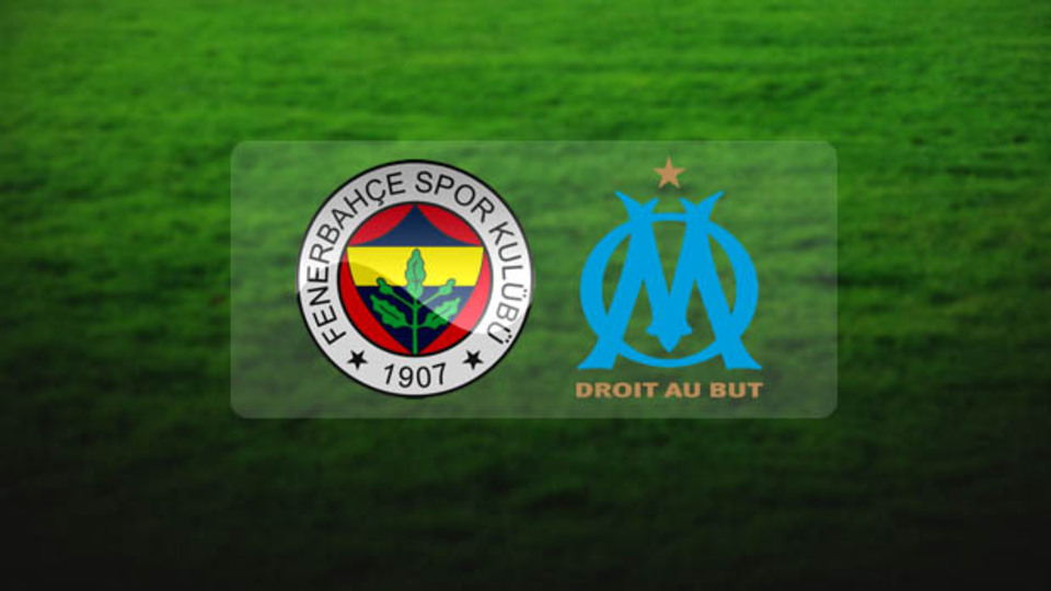 Fenerbahçe, Marsilya ile karşılaşacak
