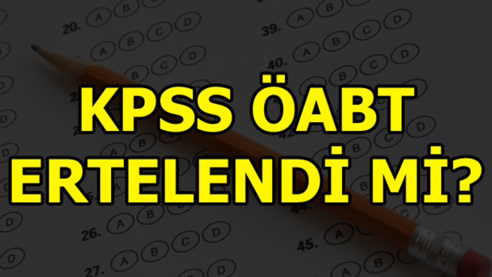 KPSS ÖABT ertelendi mi?