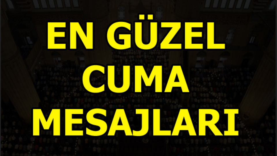 İşte en güzel Cuma mesajları!