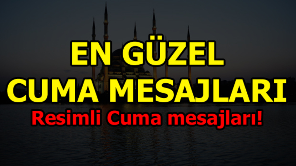 İşte en güzel Cuma mesajları!