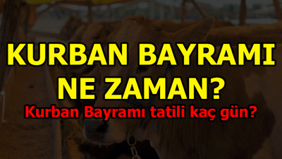 Kurban Bayramı ne zaman?