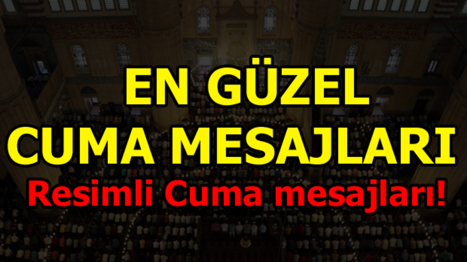 İşte en güzel Cuma mesajları!