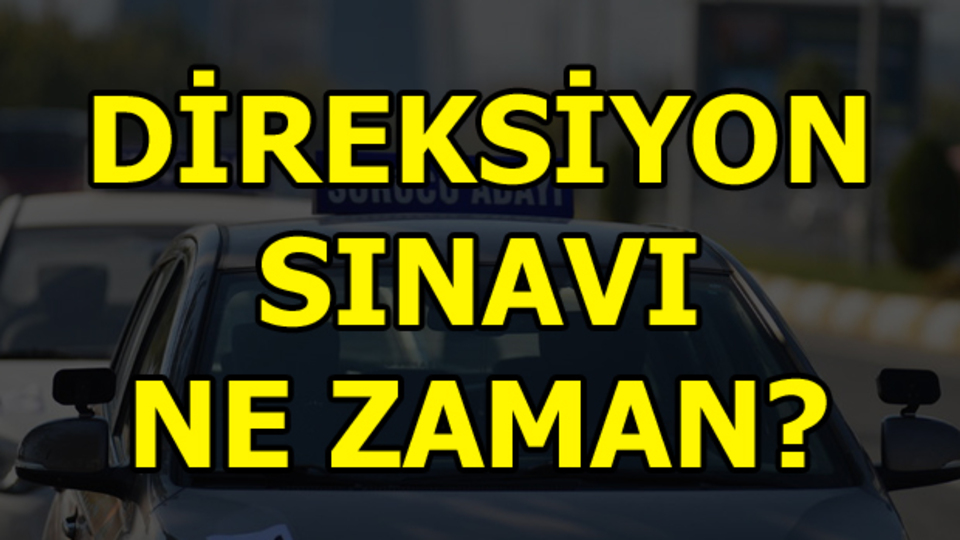Direksiyon sınavı ne zaman?