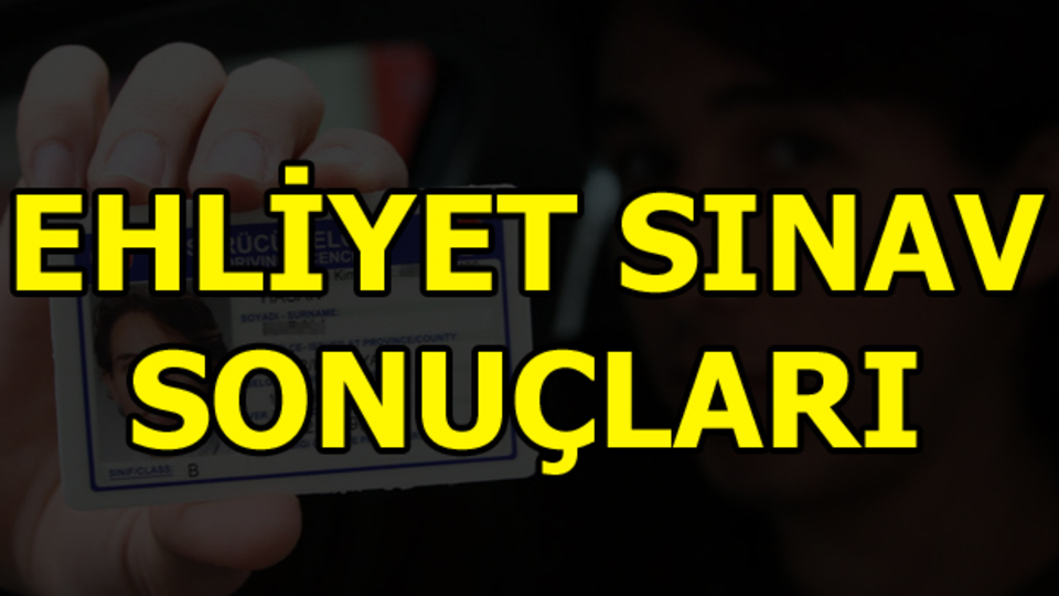 Ehliyet sınav sonuçları neden açıklanmadı?