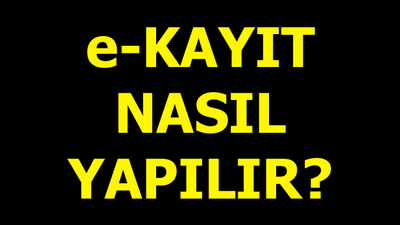 Üniversite e-Kayıt nasıl yapılır?