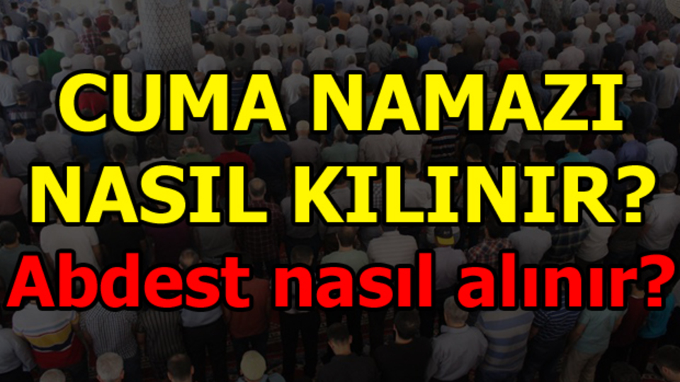 Cuma namazı nasıl kılınır?