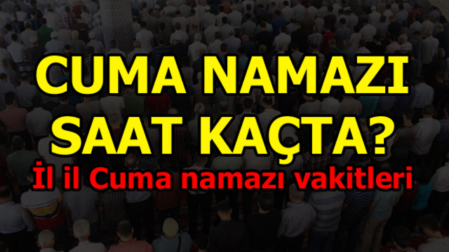 Cuma namazı saat kaçta?