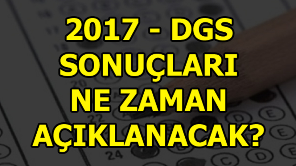 DGS sonuçları bekleniyor