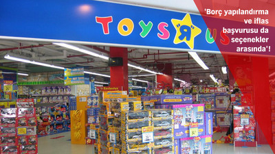 Dünyaca ünlü oyuncak devi iflasın eşiğinde!