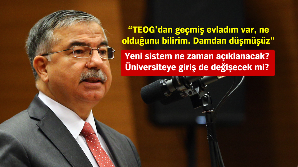 "TEOG öncekilerden iyiydi, yeni sistem de TEOG'dan iyi olacak"