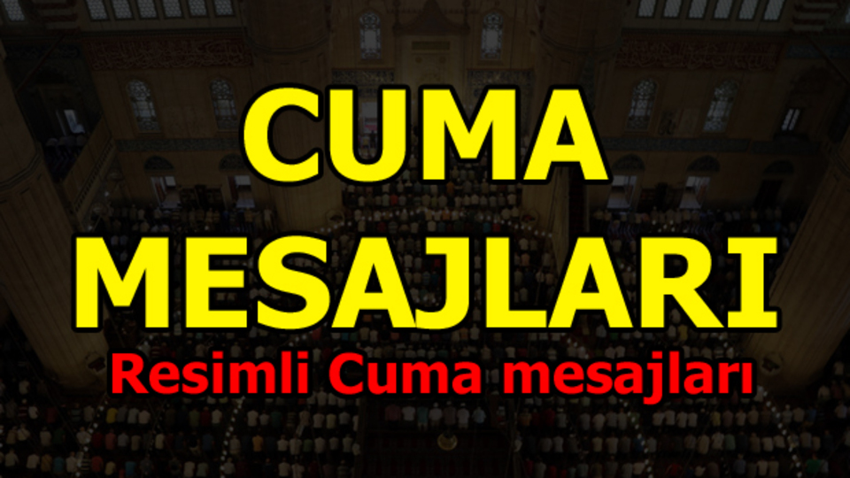 İşte en güzel Cuma mesajları!