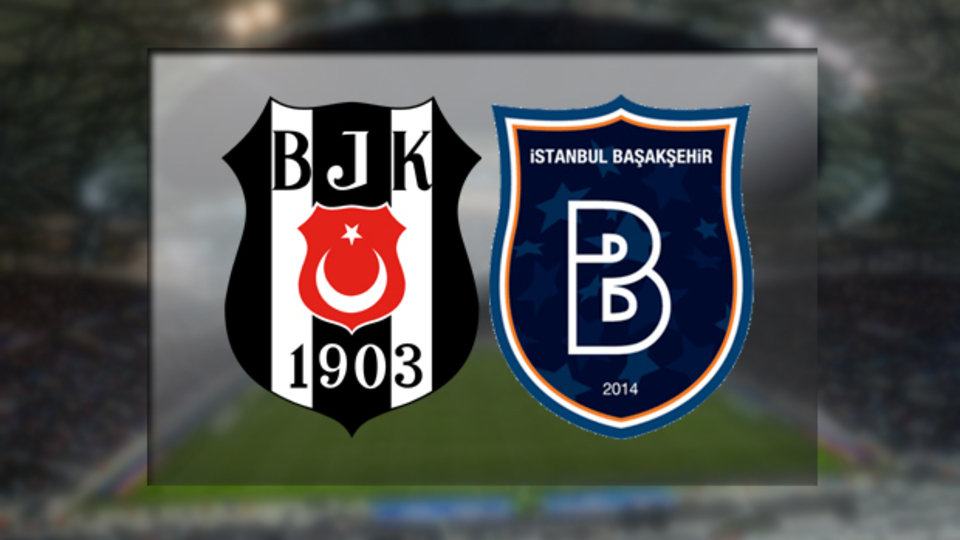 Beşiktaş'ın konuğu Başakşehir