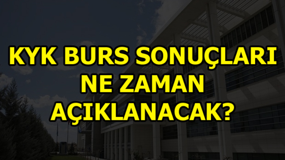 KYK burs sonuçları ne zaman açıklanacak?