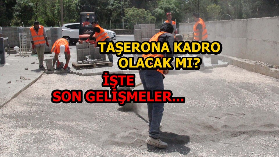 Taşeron işçiye kadro olacak mı?