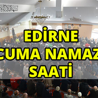 Edirne'de Cuma namazı saat kaçta?