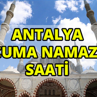 Antalya'da Cuma namazı saat kaçta?