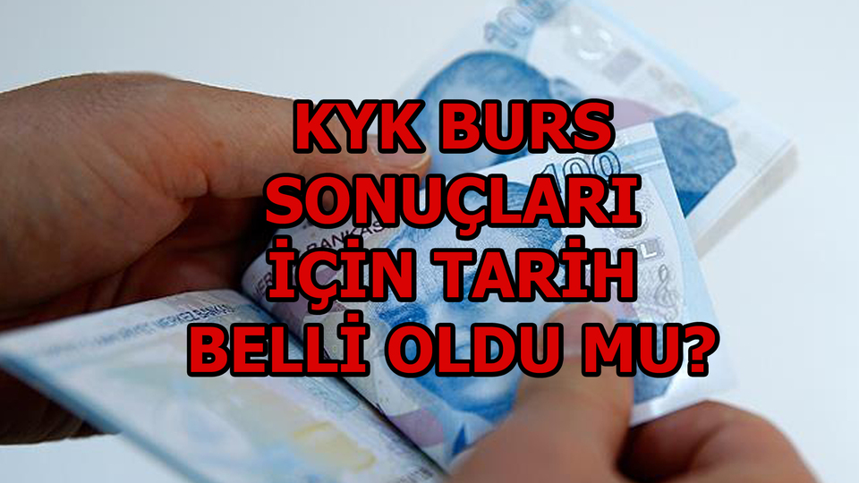 KYK burs sonuçları ne zaman açıklanacak?