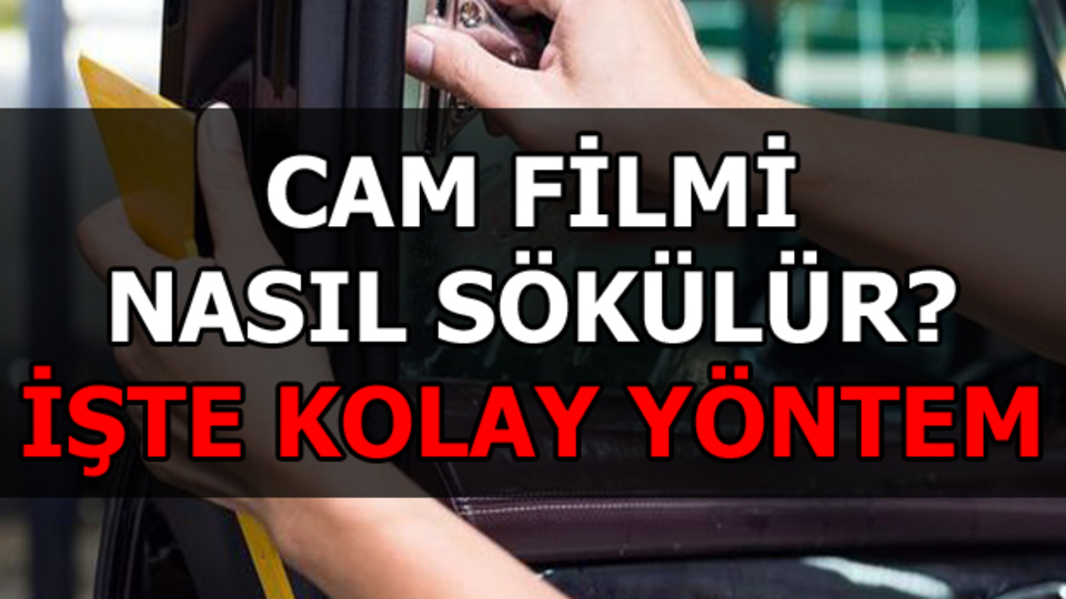 Cam filmi nasıl sökülür?
