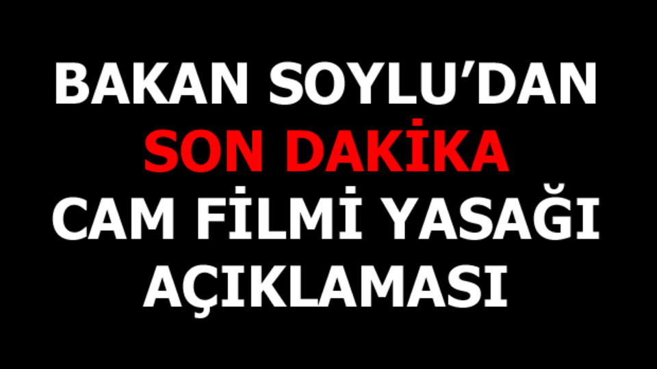 Cam filmi yasağı kalkıyor mu?