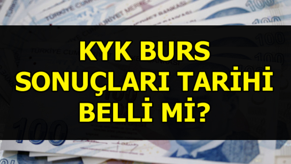 KYK burs sonuçları ne zaman açıklanacak?