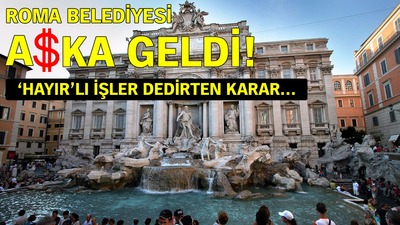 Roma'nın ünlü 'Aşk Çeşmesi'ndeki 'dilek' paralarına el konulacak!