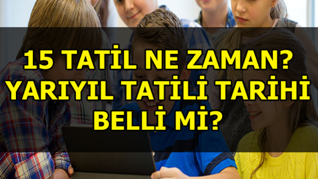 15 tatil ne zaman?