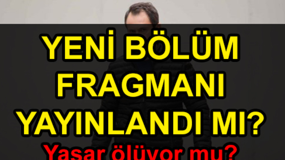 Eşkıya yeni bölüm fragmanı yayınlandı mı?