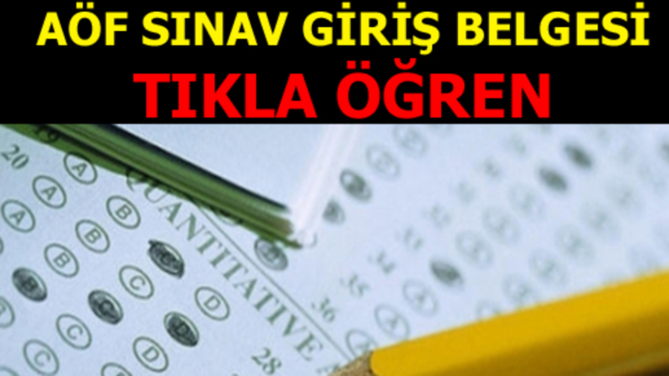 AÖF sınav giriş belgesi nasıl alınır?