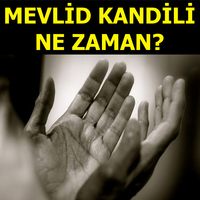 Mevlid Kandili ne zaman?