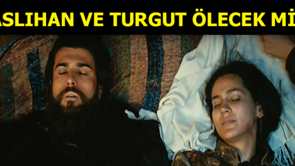 Aslıhan ve Turgut ölecek mi?