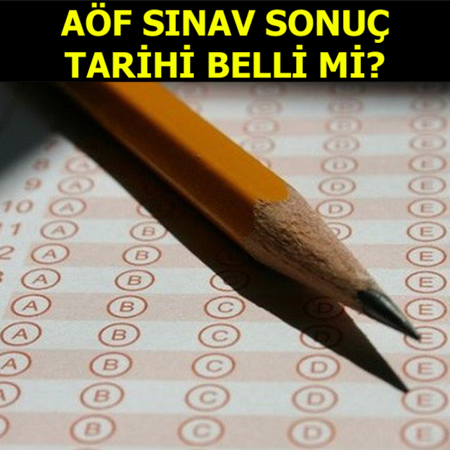 AÖF sınav sonuçları tarihi belli mi?
