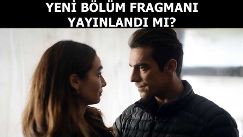 Siyah Beyaz Aşk yeni bölüm fragmanı yayınlandı mı?