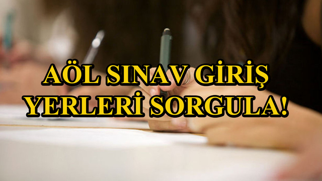 AÖL sınav giriş belgesi yayınlandı
