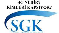 4C kadrosu nedir? SGK 4C kimleri kapsıyor?