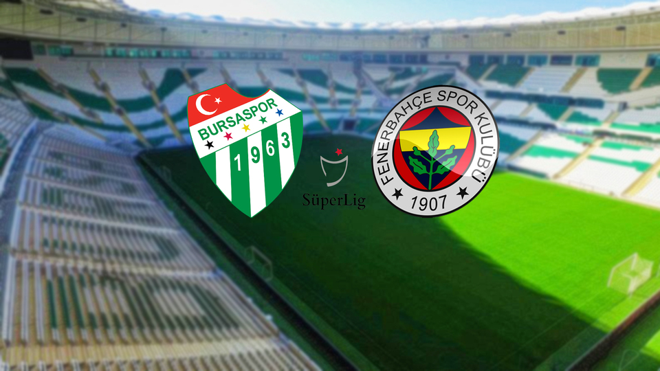 Fenerbahçe, Bursaspor'a konuk oluyor