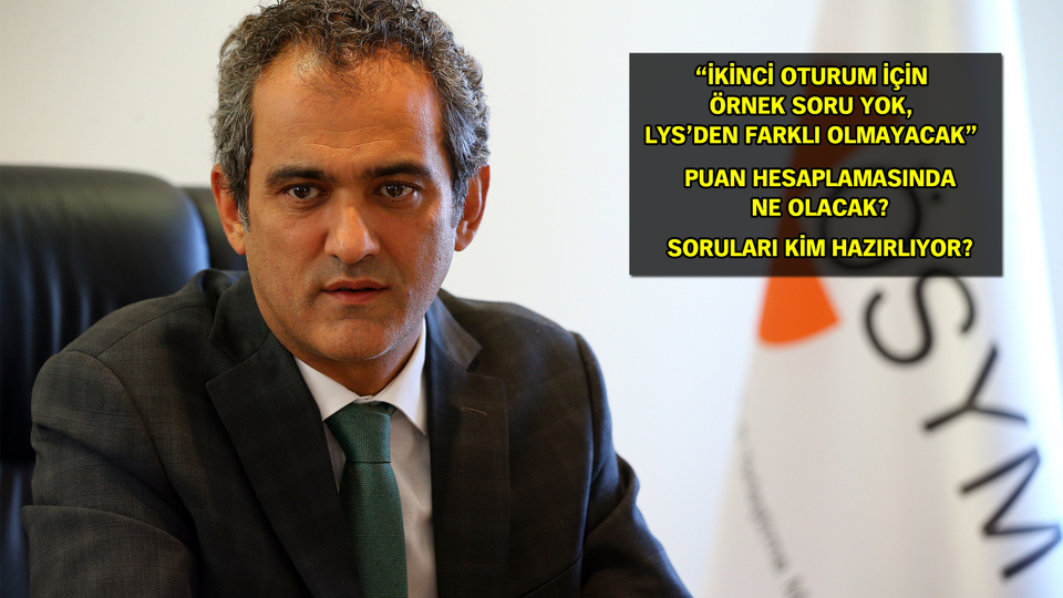 ÖSYM Başkanı Özer merak edilen soruları yanıtladı!