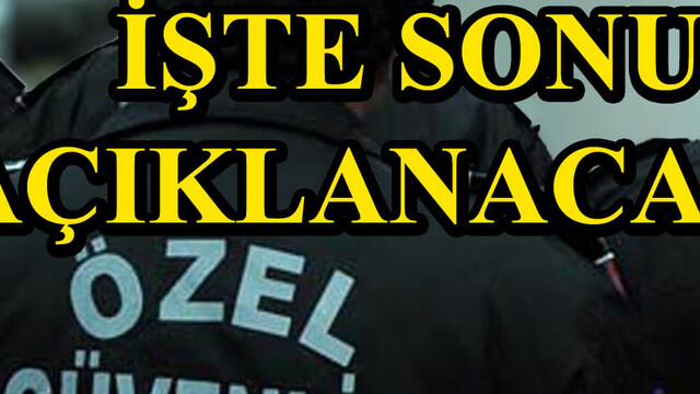 73. Özel Güvenlik sınav sonuçları açıklandı mı?
