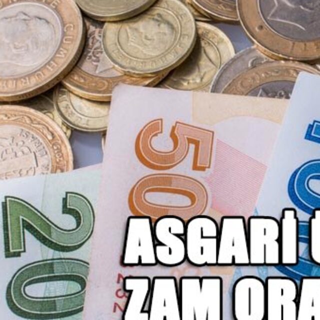 Asgari ücret zammı ne kadar olacak?