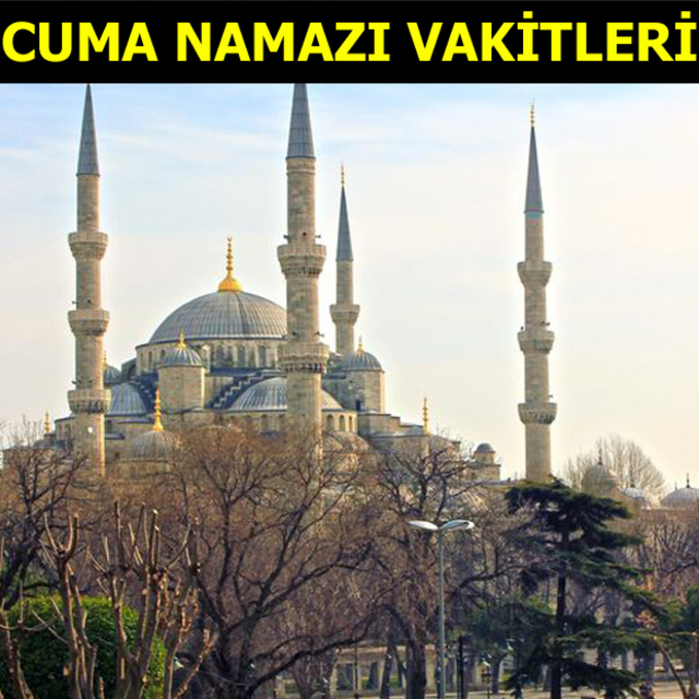 İşte il il cuma namazı saatleri