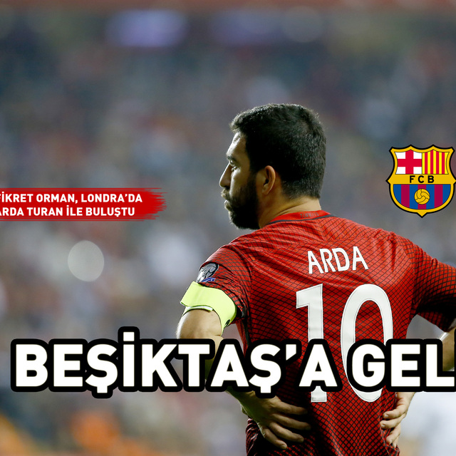 Arda Turan, Beşiktaş'a geliyor!