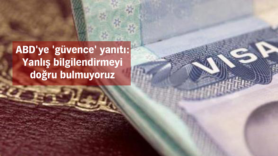 ABD'nin ardından Türkiye'den de vize kararı!