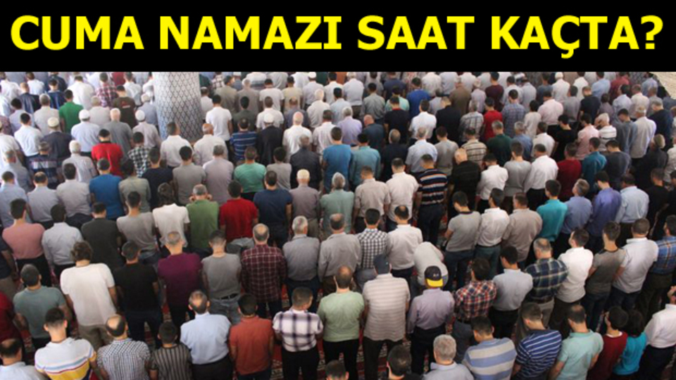 İşte il il Cuma namazı vakitleri
