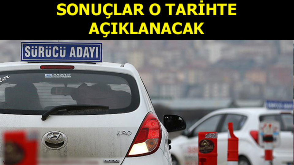 Ehliyet sınav sonuçları ne zaman açıklanacak?