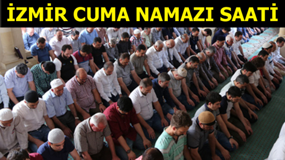 İzmir'de Cuma namazı saat kaçta?