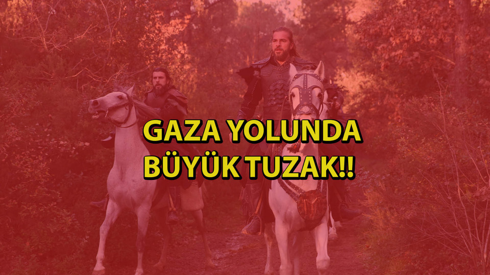 Diriliş Ertuğrul'da büyük şok! Gaza öncesi büyük ihanet